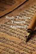 Study To Show Yourself Approved