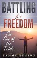 Battling for Freedom: The Fire of the Trials