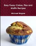 Easy Peasy Cakes, Pies and Muffin Recipes