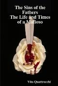 Sins of The Fathers The Life and Times of a Mafiosio