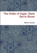 The Order of Ages: Stars Set In Stone