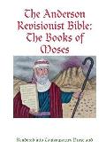 The Anderson Revisionist Bible: The Books of Moses