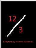 12/3: A Memoir by Michael F. Muradi