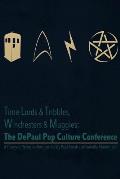 Time Lords & Tribbles, Winchesters & Muggles: The DePaul Pop Culture Conference A Five-year Retrospective