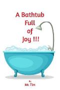 A Bathtub Full of Joy