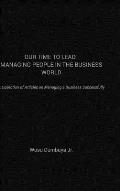 Our Time to Lead: Managing People in the Business World