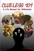 Clueless 101: A Life Manual for Millennials