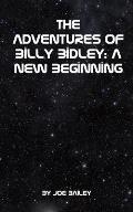 The Adventures of Billy Bidley: A New Beginning