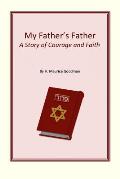 My Father's Father: A Story of Courage and Faith