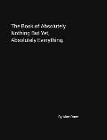 The Book of Absolutely Nothing But Yet, Absolutely Everything.: A book of dreams. Your book of dreams.