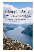 Blogger Daily: Be inspired learn something new