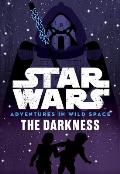 Star Wars Adventures in Wild Space the Darkness Book 4