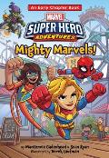 Marvel Super Hero Adventures: Mighty Marvels!: An Early Chapter Book