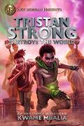 Tristan Strong 02 Destroys the World