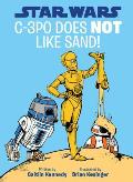 Star Wars C 3PO Does NOT Like Sand A Droid Tales Book