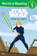Star Wars World of Reading This is Luke Level 1