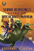Serwa Boatengs Guide 02 to Witchcraft & Mayhem