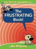 FRUSTRATING Book An Unlimited Squirrels Book