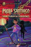 Paola Santiago 03 & the Sanctuary of Shadows