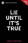 Lie Until It's True