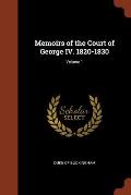 Memoirs of the Court of George IV. 1820-1830; Volume 1