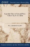 Legendary Tales: in Verse and Prose: Collected by H. Fox Talbot
