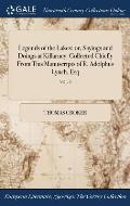 Legends of the Lakes: or, Sayings and Doings at Killarney: Collected Chiefly From This Manuscripts of R. Adolphus Lynch, Esq; VOL. I
