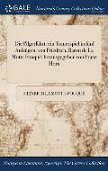 Die Pilgerfahrt: ein Trauerspiel in f?nf Aufz?gen: von Friedrich, Baron de La Motte Fouqu?; herausgegeben von Franz Horn
