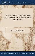 Die beiden freunde. T. 1-3: ein Roman: von Caroline Baronin de la Motte Fouquē, geb. von Briest