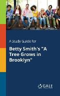 A Study Guide for Betty Smith's A Tree Grows in Brooklyn