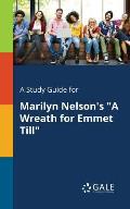 A Study Guide for Marilyn Nelson's A Wreath for Emmet Till