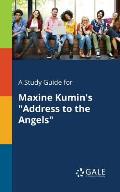 A Study Guide for Maxine Kumin's Address to the Angels