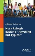 A Study Guide for Nora Raleigh Baskin's Anything But Typical