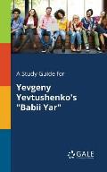 A Study Guide for Yevgeny Yevtushenko's Babii Yar