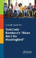 A Study Guide for Toni Cade Bambara's Blues Ain't No Mockingbird
