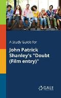A Study Guide for John Patrick Shanley's Doubt (Film Entry)