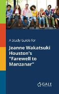 A Study Guide for Jeanne Wakatsuki Houston's Farewell to Manzanar