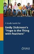 A Study Guide for Emily Dickinson's Hope is the Thing With Feathers