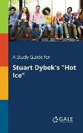 A Study Guide for Stuart Dybek's Hot Ice