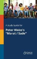 A Study Guide for Peter Weiss's Marat / Sade