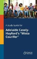 A Study Guide for Adelaide Casely-Hayford's Mista Courifer