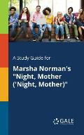 A Study Guide for Marsha Norman's Night, Mother ('Night, Mother)