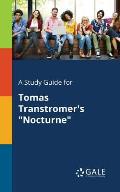 A Study Guide for Tomas Transtromer's Nocturne