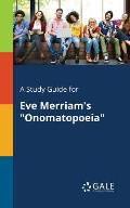 A Study Guide for Eve Merriam's Onomatopoeia