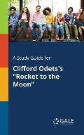 A Study Guide for Clifford Odets's Rocket to the Moon