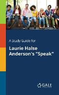 A Study Guide for Laurie Halse Anderson's Speak