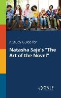 A Study Guide for Natasha Saje's The Art of the Novel