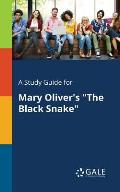 A Study Guide for Mary Oliver's The Black Snake