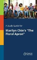 A Study Guide for Marilyn Chin's The Floral Apron