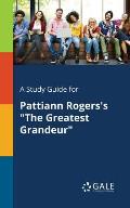 A Study Guide for Pattiann Rogers's The Greatest Grandeur